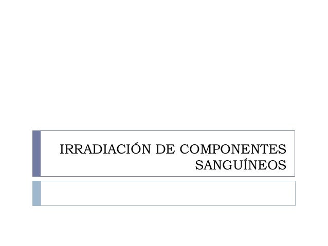 Hemocomponentes Irradiados Pdf